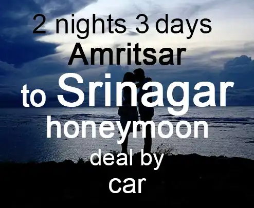 2 nights 3 days amritsar to srinagar honeymoon deal by car