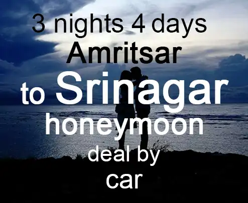 3 nights 4 days amritsar to srinagar honeymoon deal by car