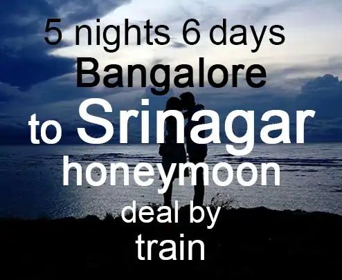 5 nights 6 days bangalore to srinagar honeymoon deal by train
