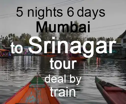 5 nights 6 days mumbai to srinagar tour deal by train