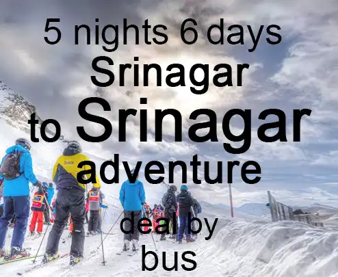 5 nights 6 days srinagar to srinagar adventure deal by bus