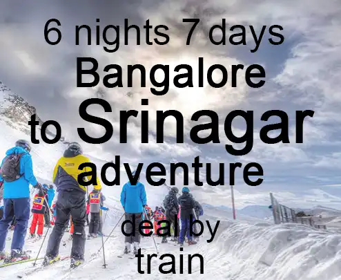 6 nights 7 days bangalore to srinagar adventure deal by train