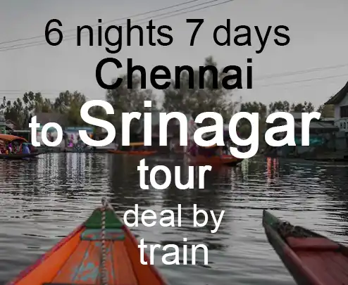6 nights 7 days chennai to srinagar tour deal by train