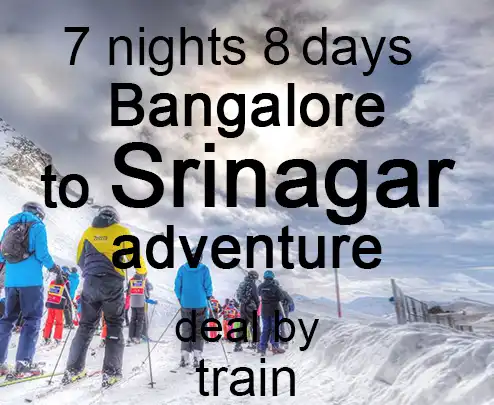 7 nights 8 days bangalore to srinagar adventure deal by train