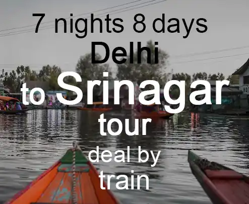 7 nights 8 days delhi to srinagar tour deal by train