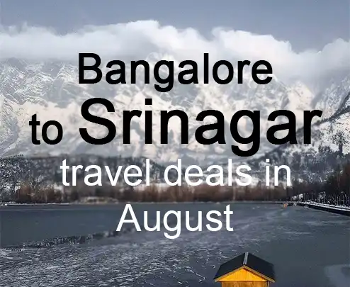 Bangalore to srinagar travel deals in august