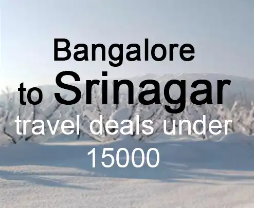 Bangalore to srinagar travel deals under 15000