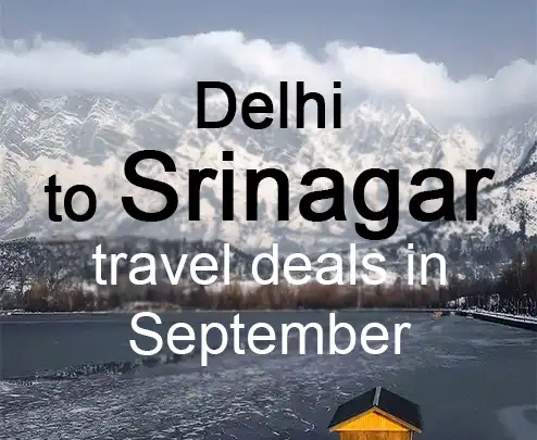 Delhi to srinagar travel deals in september