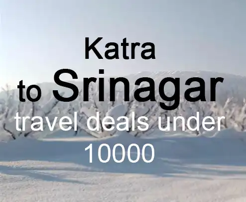 Katra to srinagar travel deals under 10000
