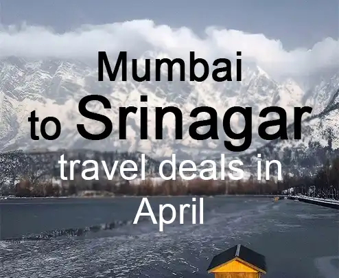 Mumbai to srinagar travel deals in april