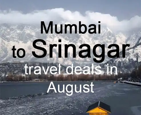 Mumbai to srinagar travel deals in august