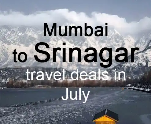 Mumbai to srinagar travel deals in july