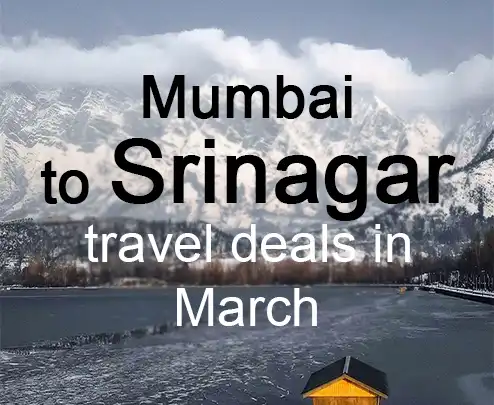 Mumbai to srinagar travel deals in march